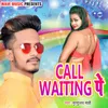 About Call Waiting Pe Song